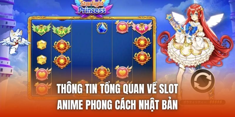 Thông tin tổng quan về slot anime phong cách Nhật Bản